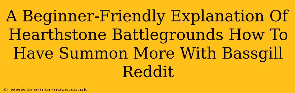 A Beginner-Friendly Explanation Of Hearthstone Battlegrounds How To Have Summon More With Bassgill Reddit
