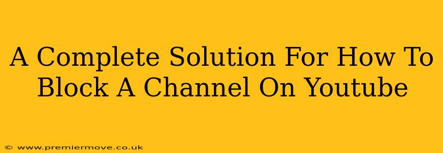 A Complete Solution For How To Block A Channel On Youtube