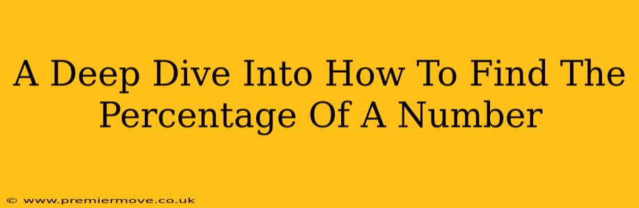 A Deep Dive Into How To Find The Percentage Of A Number