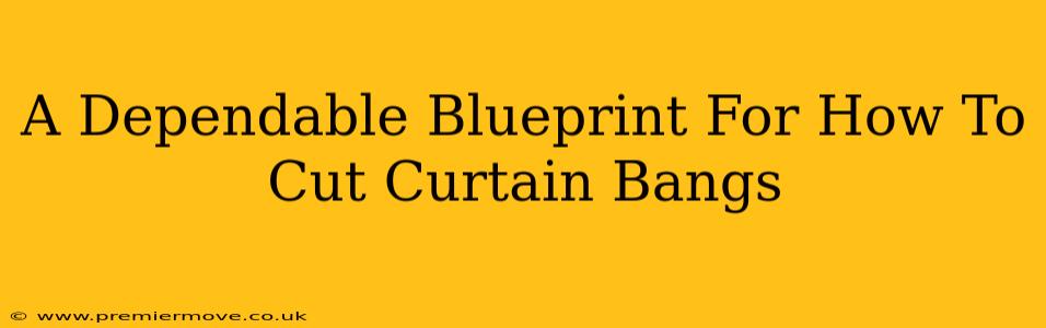 A Dependable Blueprint For How To Cut Curtain Bangs