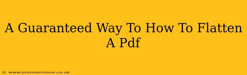 A Guaranteed Way To How To Flatten A Pdf