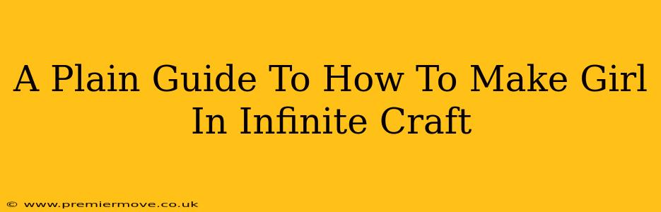 A Plain Guide To How To Make Girl In Infinite Craft