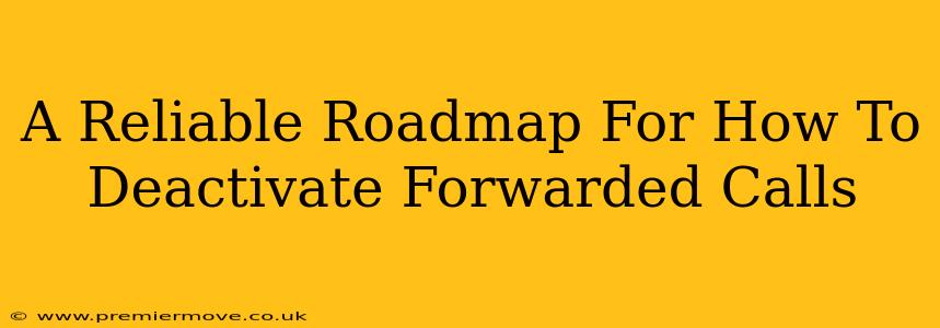 A Reliable Roadmap For How To Deactivate Forwarded Calls