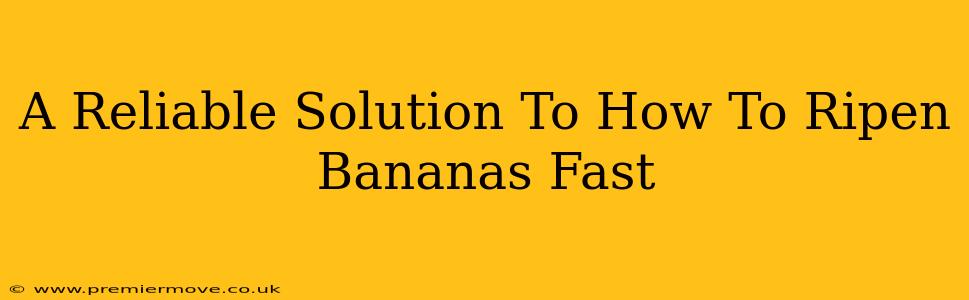 A Reliable Solution To How To Ripen Bananas Fast