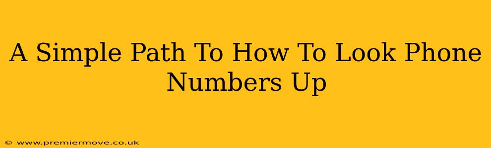 A Simple Path To How To Look Phone Numbers Up