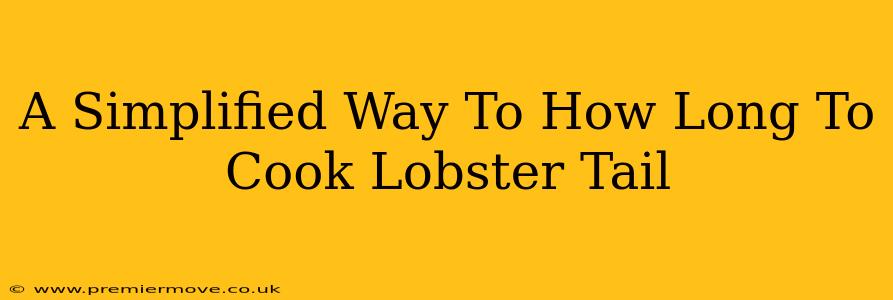 A Simplified Way To How Long To Cook Lobster Tail