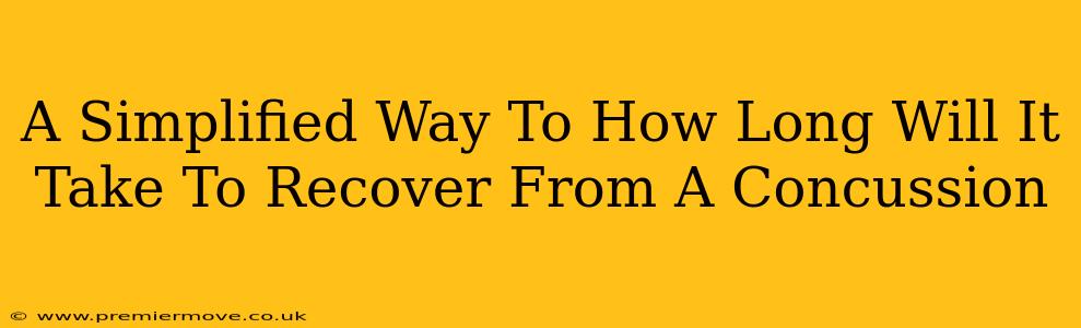 A Simplified Way To How Long Will It Take To Recover From A Concussion