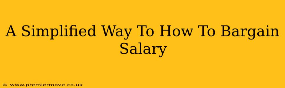 A Simplified Way To How To Bargain Salary