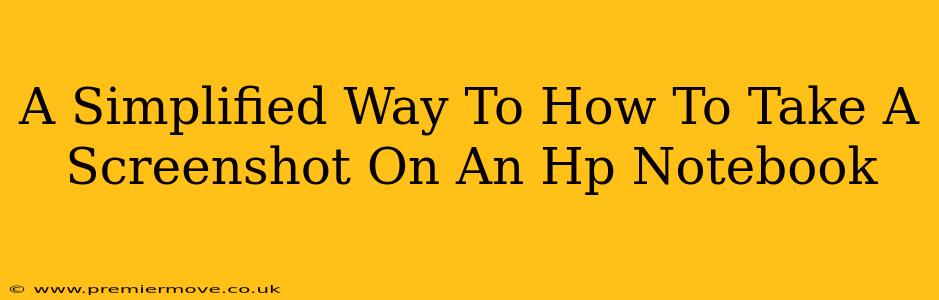 A Simplified Way To How To Take A Screenshot On An Hp Notebook