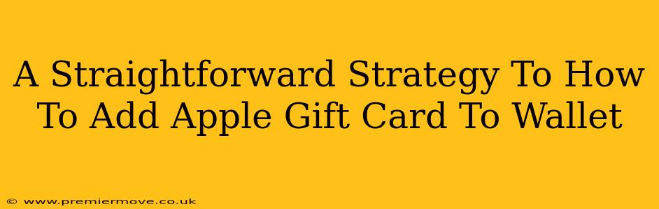 A Straightforward Strategy To How To Add Apple Gift Card To Wallet