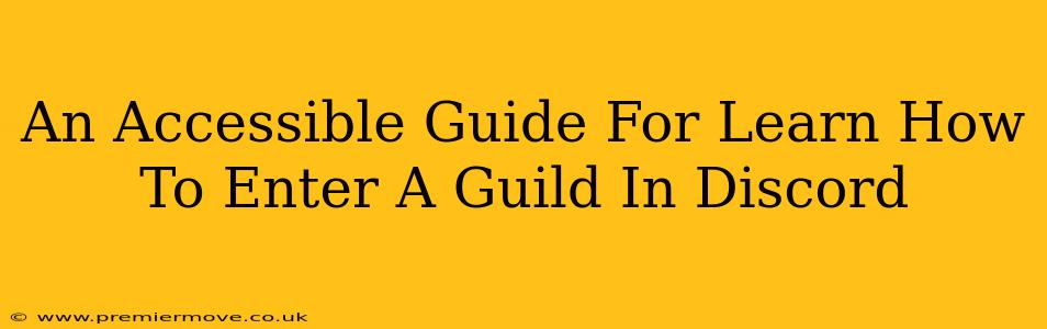 An Accessible Guide For Learn How To Enter A Guild In Discord