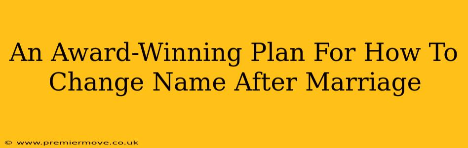 An Award-Winning Plan For How To Change Name After Marriage