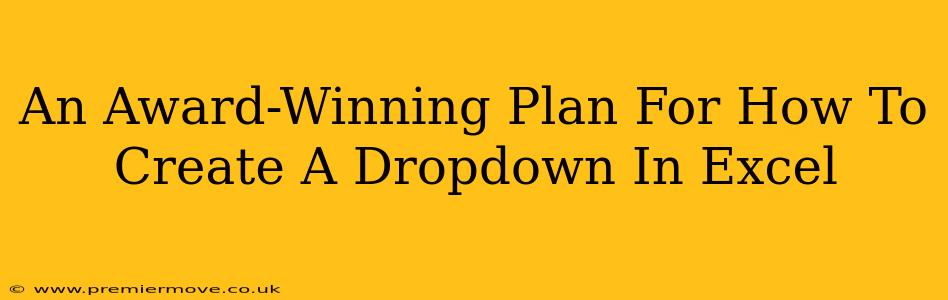 An Award-Winning Plan For How To Create A Dropdown In Excel