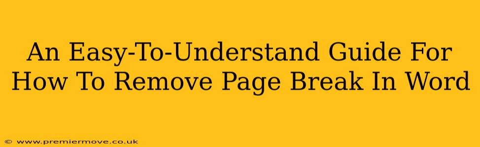 An Easy-To-Understand Guide For How To Remove Page Break In Word