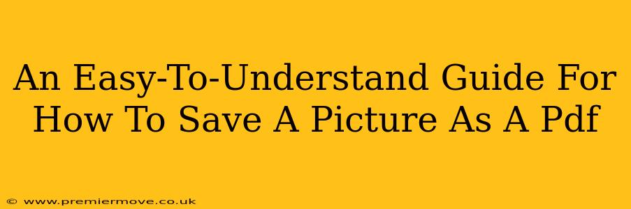 An Easy-To-Understand Guide For How To Save A Picture As A Pdf