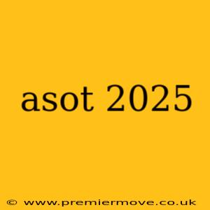 asot 2025