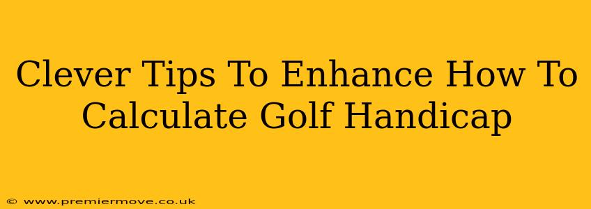 Clever Tips To Enhance How To Calculate Golf Handicap