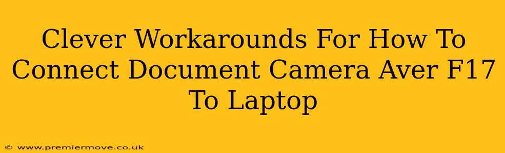 Clever Workarounds For How To Connect Document Camera Aver F17 To Laptop