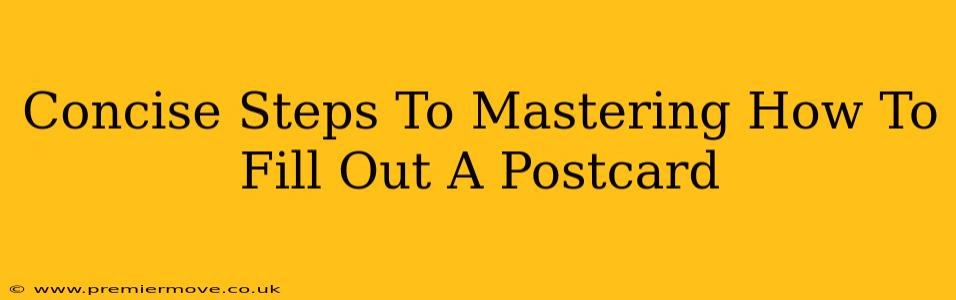Concise Steps To Mastering How To Fill Out A Postcard