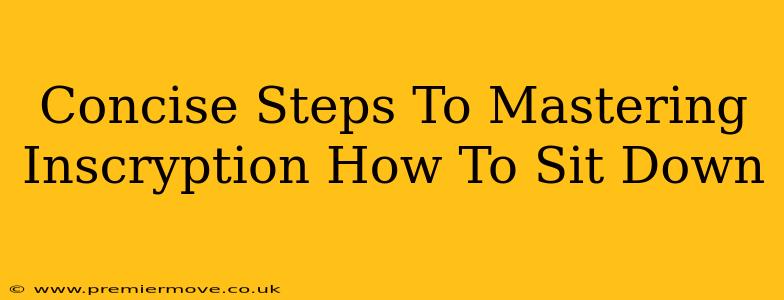 Concise Steps To Mastering Inscryption How To Sit Down