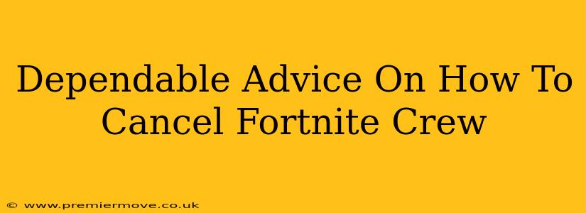 Dependable Advice On How To Cancel Fortnite Crew