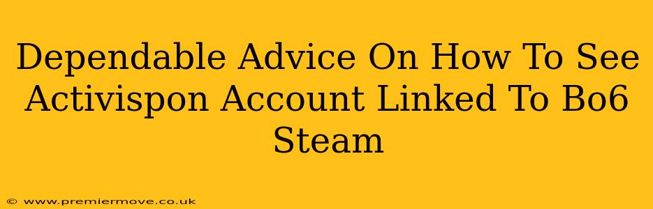 Dependable Advice On How To See Activispon Account Linked To Bo6 Steam