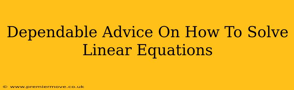 Dependable Advice On How To Solve Linear Equations