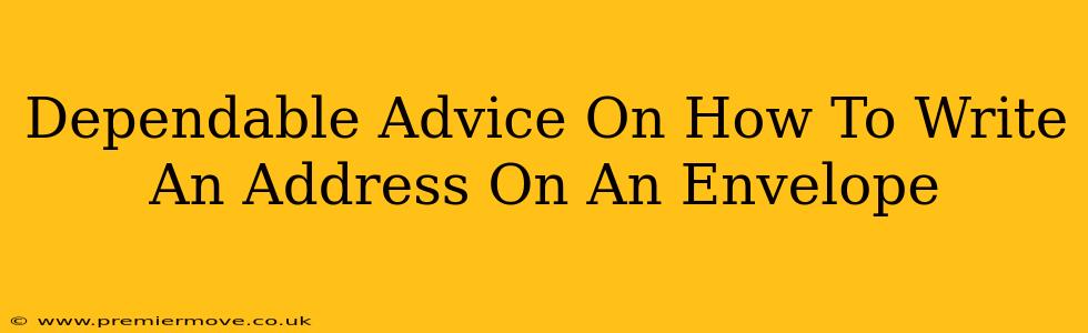 Dependable Advice On How To Write An Address On An Envelope