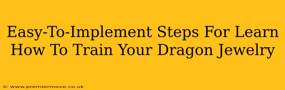 Easy-To-Implement Steps For Learn How To Train Your Dragon Jewelry