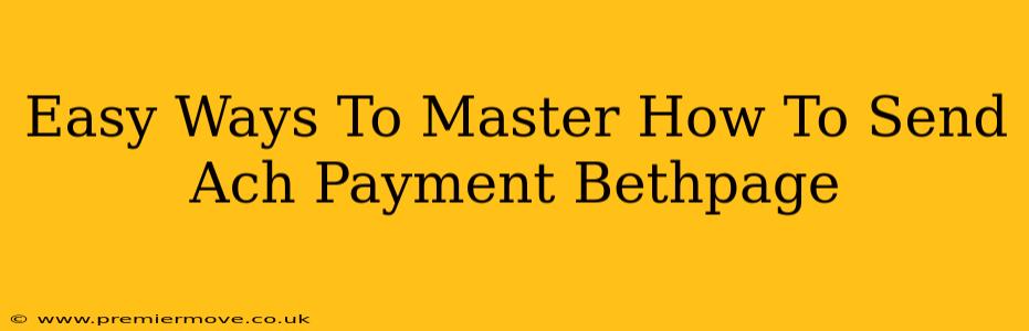 Easy Ways To Master How To Send Ach Payment Bethpage