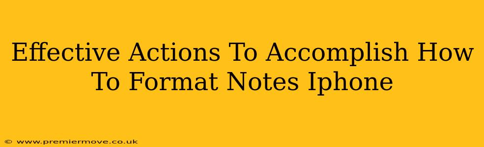 Effective Actions To Accomplish How To Format Notes Iphone