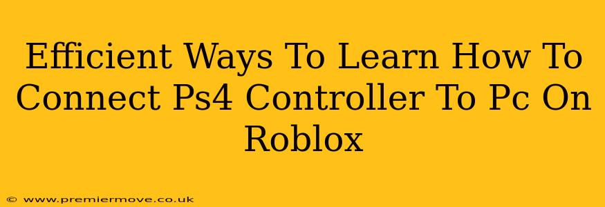 Efficient Ways To Learn How To Connect Ps4 Controller To Pc On Roblox