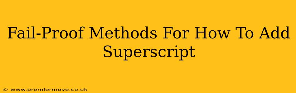 Fail-Proof Methods For How To Add Superscript