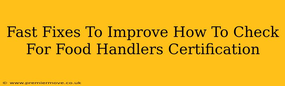 Fast Fixes To Improve How To Check For Food Handlers Certification