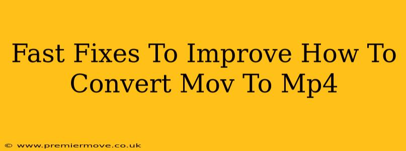 Fast Fixes To Improve How To Convert Mov To Mp4