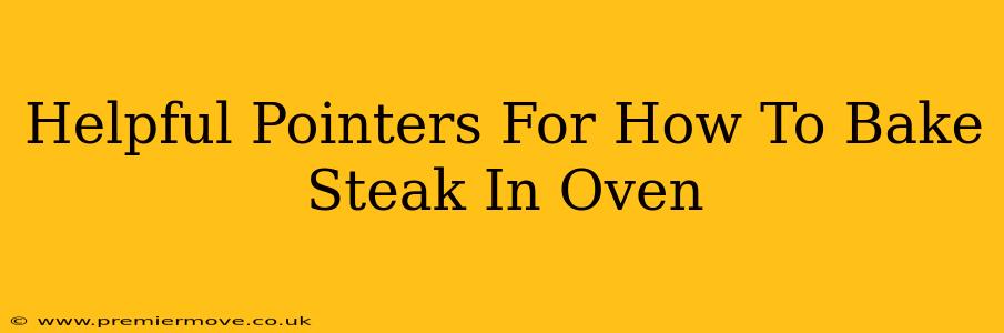 Helpful Pointers For How To Bake Steak In Oven
