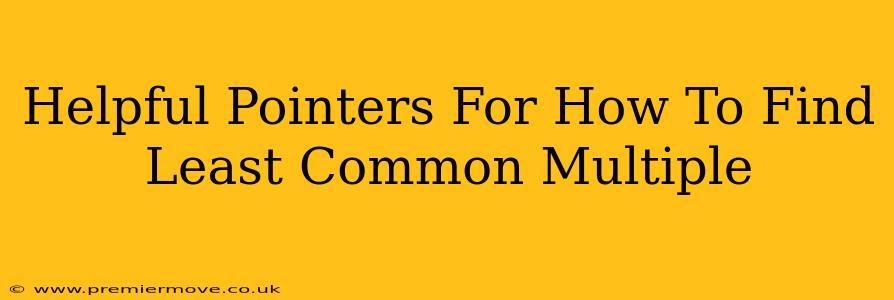 Helpful Pointers For How To Find Least Common Multiple