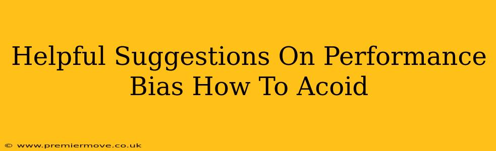 Helpful Suggestions On Performance Bias How To Acoid