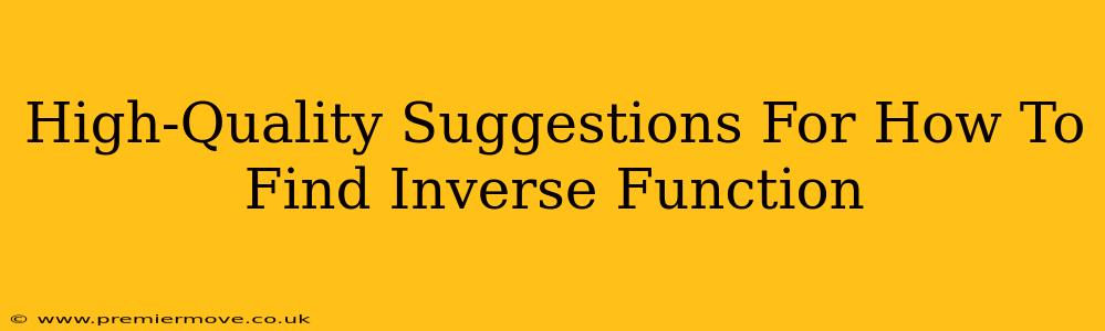 High-Quality Suggestions For How To Find Inverse Function