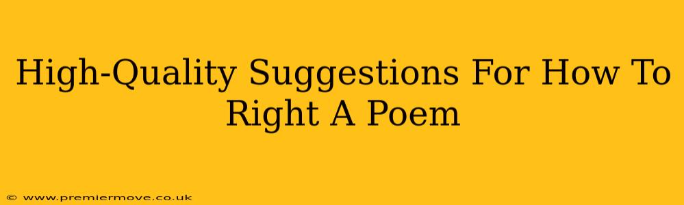 High-Quality Suggestions For How To Right A Poem