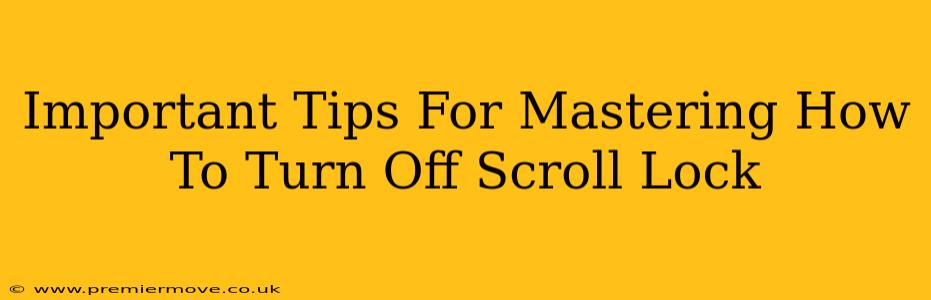 Important Tips For Mastering How To Turn Off Scroll Lock