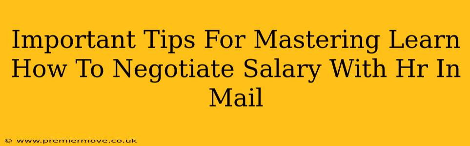 Important Tips For Mastering Learn How To Negotiate Salary With Hr In Mail