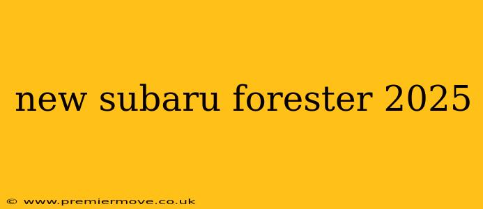 new subaru forester 2025