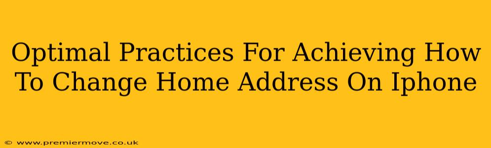 Optimal Practices For Achieving How To Change Home Address On Iphone