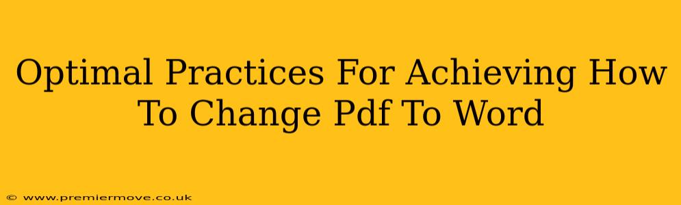 Optimal Practices For Achieving How To Change Pdf To Word