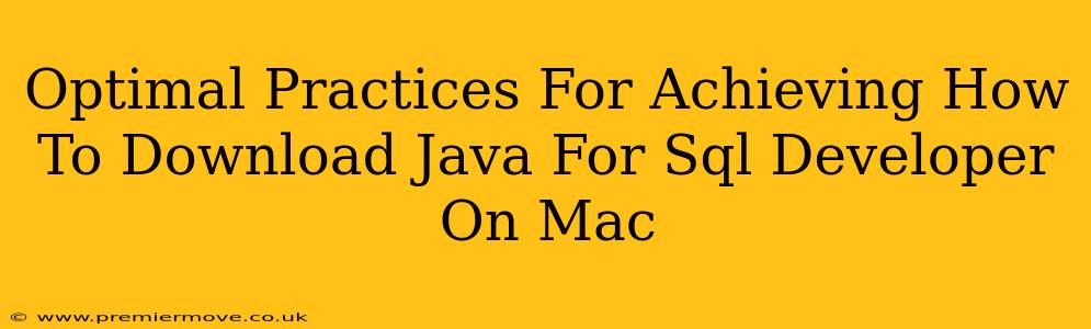 Optimal Practices For Achieving How To Download Java For Sql Developer On Mac