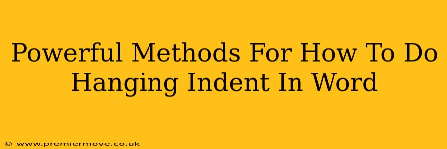 Powerful Methods For How To Do Hanging Indent In Word