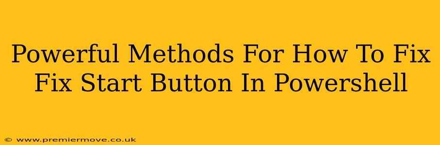 Powerful Methods For How To Fix Fix Start Button In Powershell