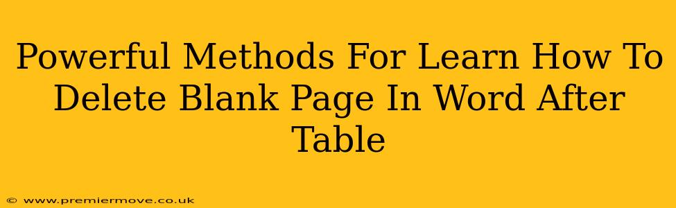 Powerful Methods For Learn How To Delete Blank Page In Word After Table