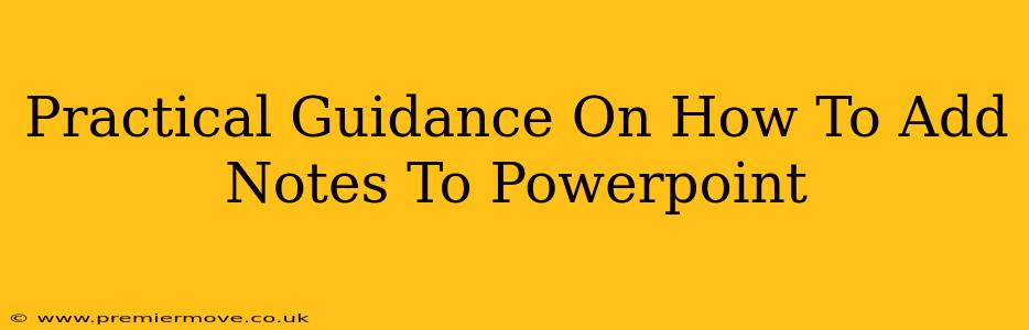 Practical Guidance On How To Add Notes To Powerpoint